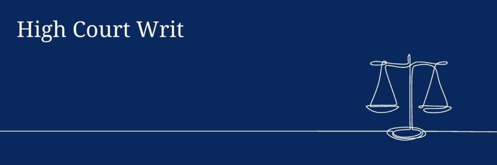 What Is A High Court Writ And What Should You Do About It 