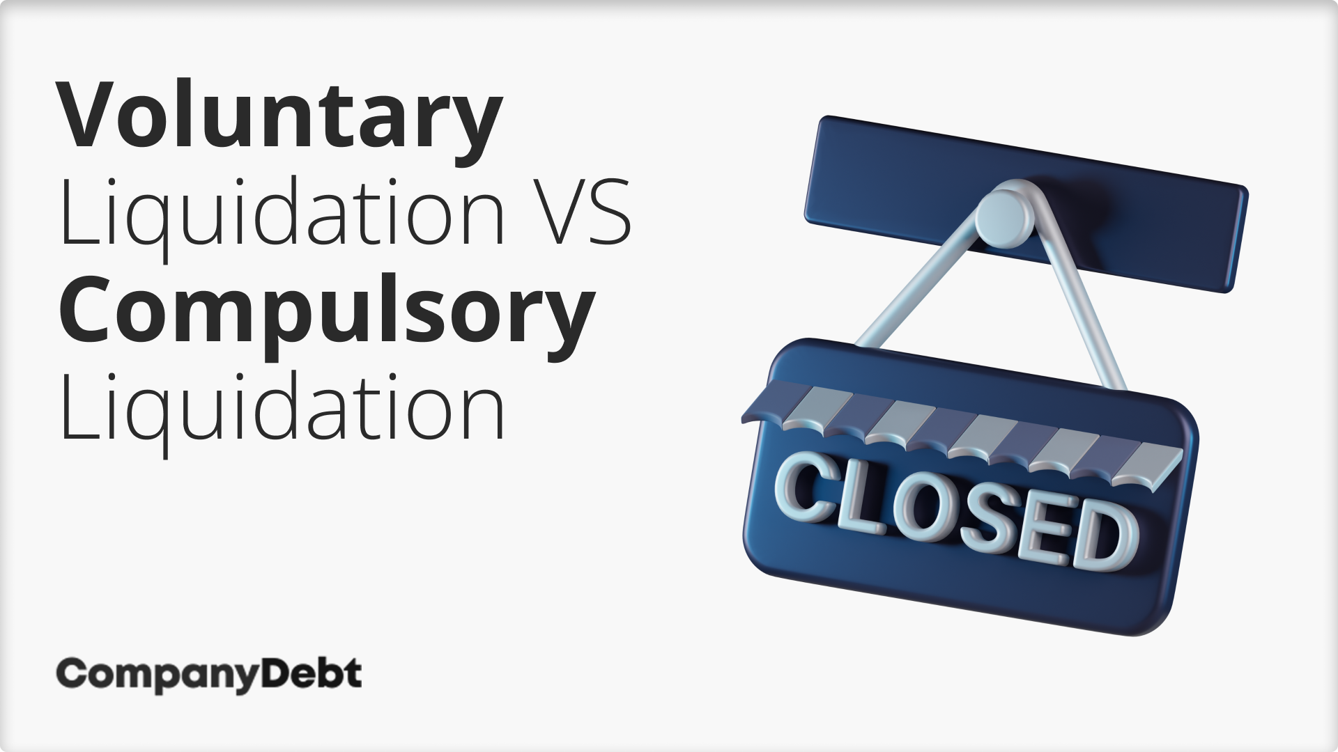 What is the Difference Between Voluntary Liquidation and Compulsory Liquidation?