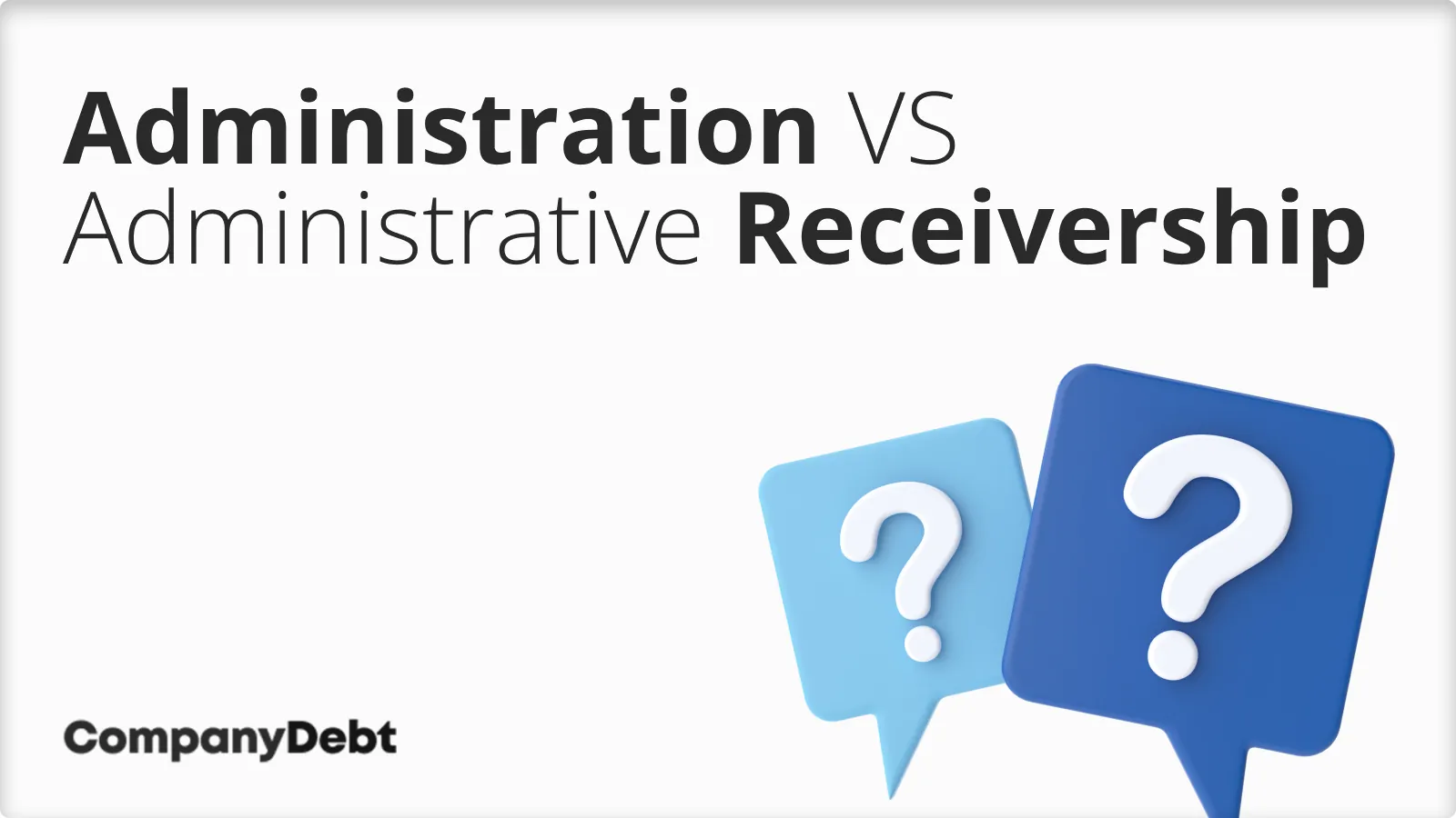 How to Compare Administration and Administrative Receivership