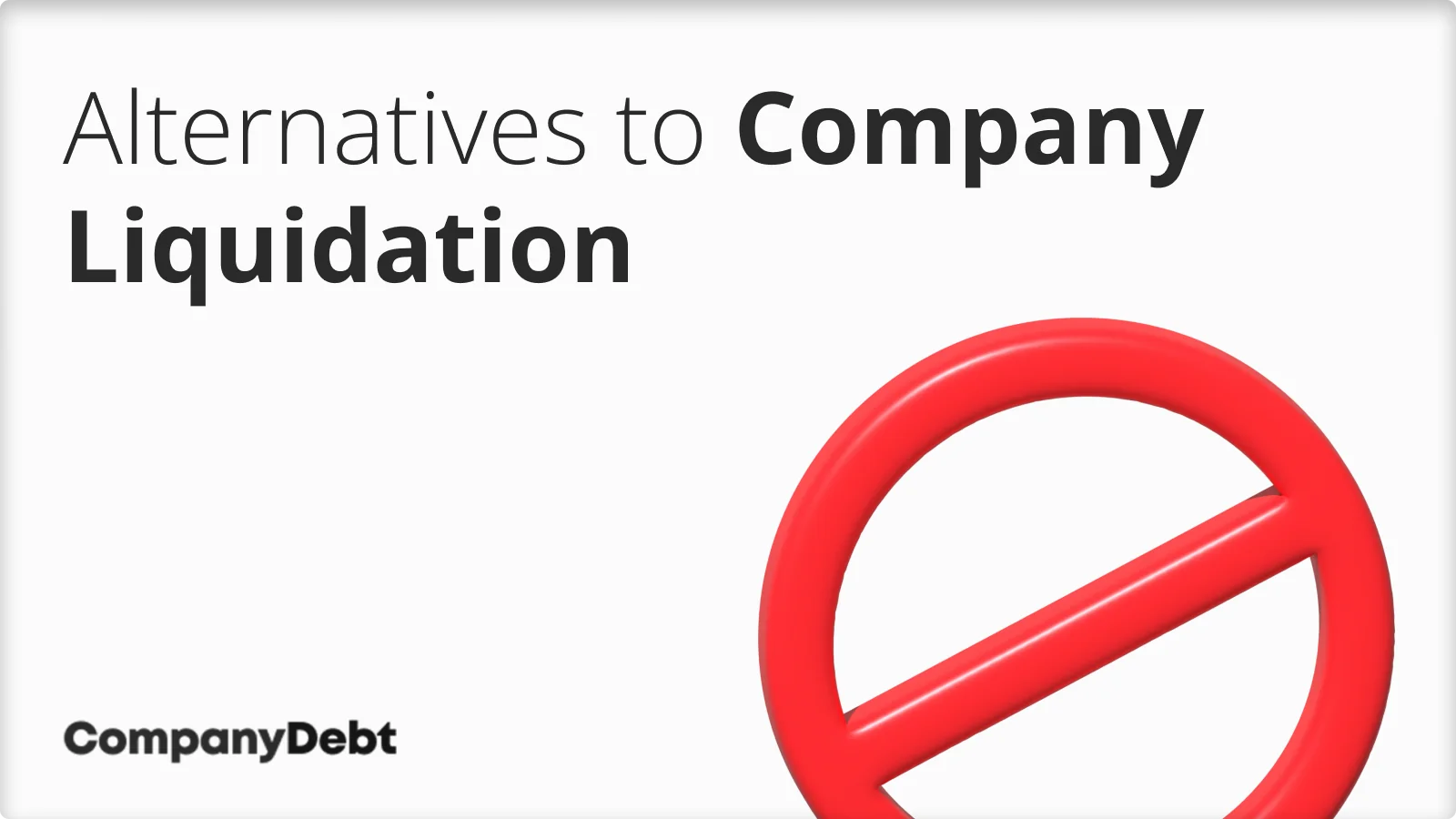 Alternatives to Company Liquidation