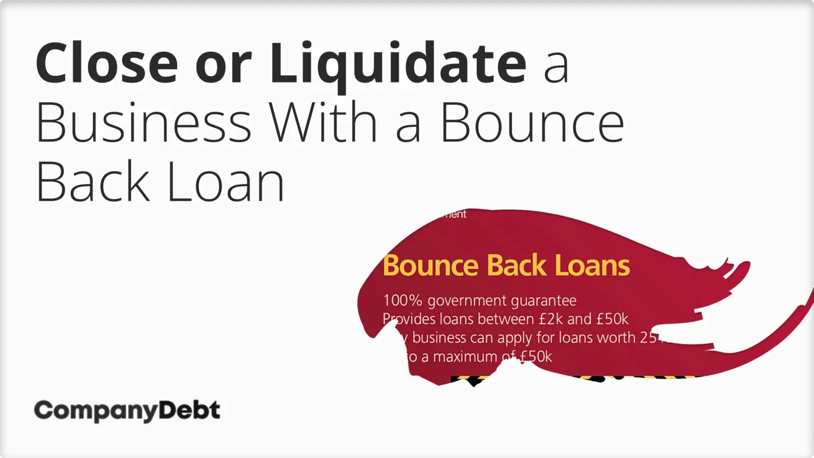 Can I Close or Liquidate my Business if I Have a Bounce Back Loan?