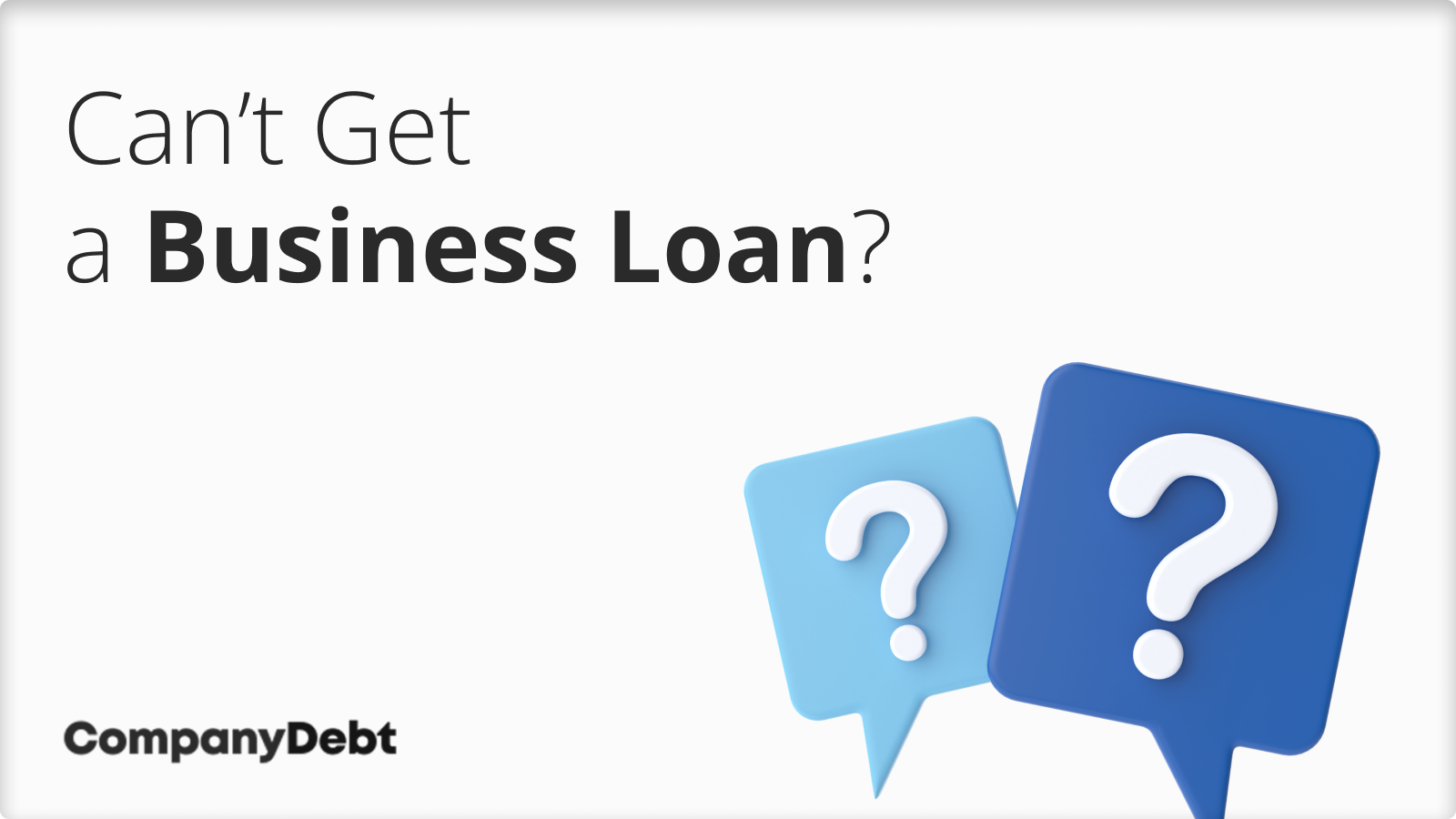 Can't Get a Business Loan? What are Your Options?