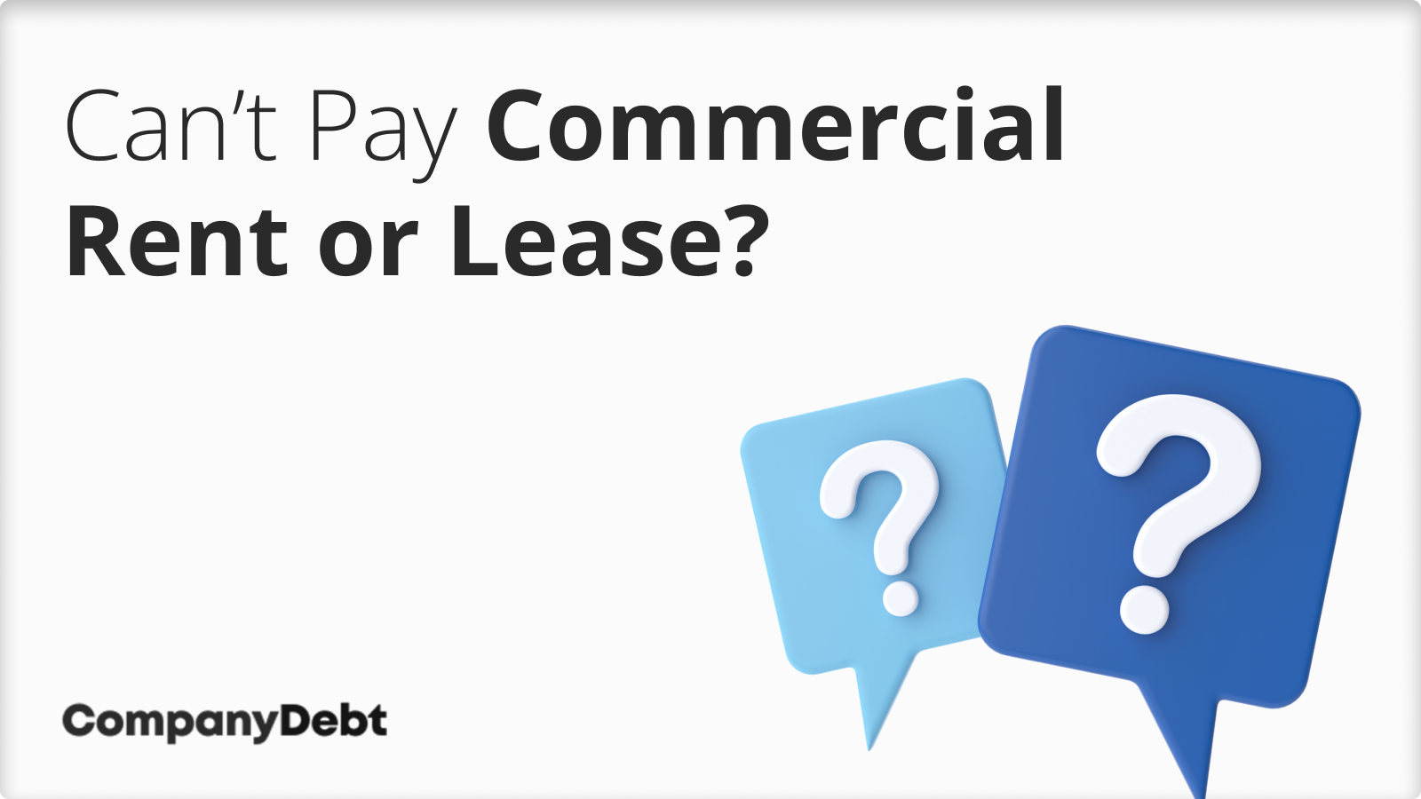 Can't Pay Commercial Rent or Lease