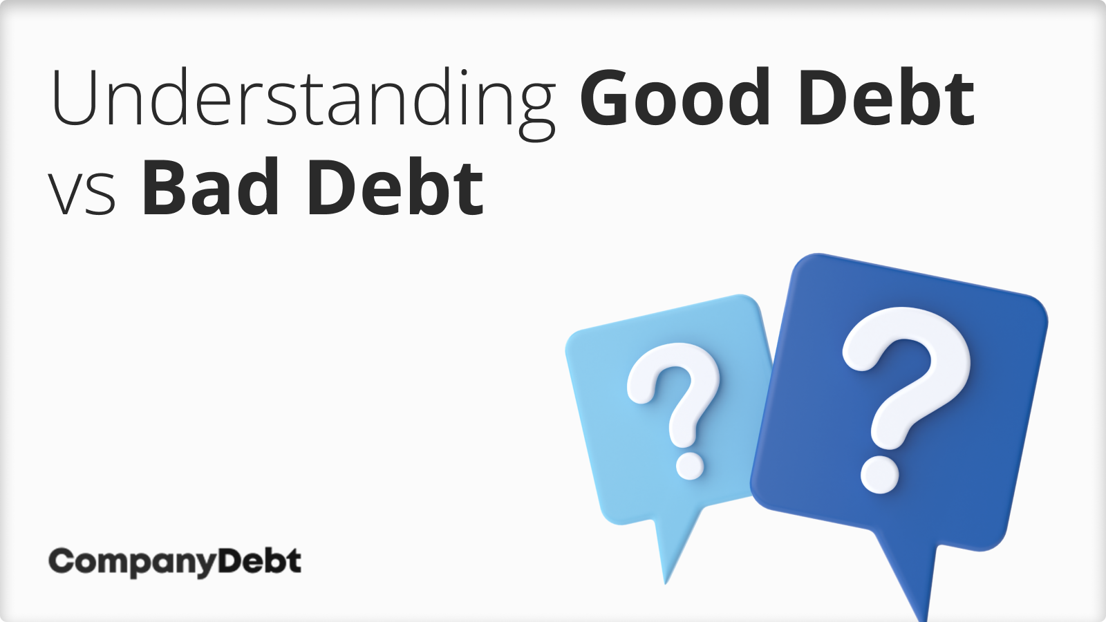 Understanding Good Debt vs Bad Debt