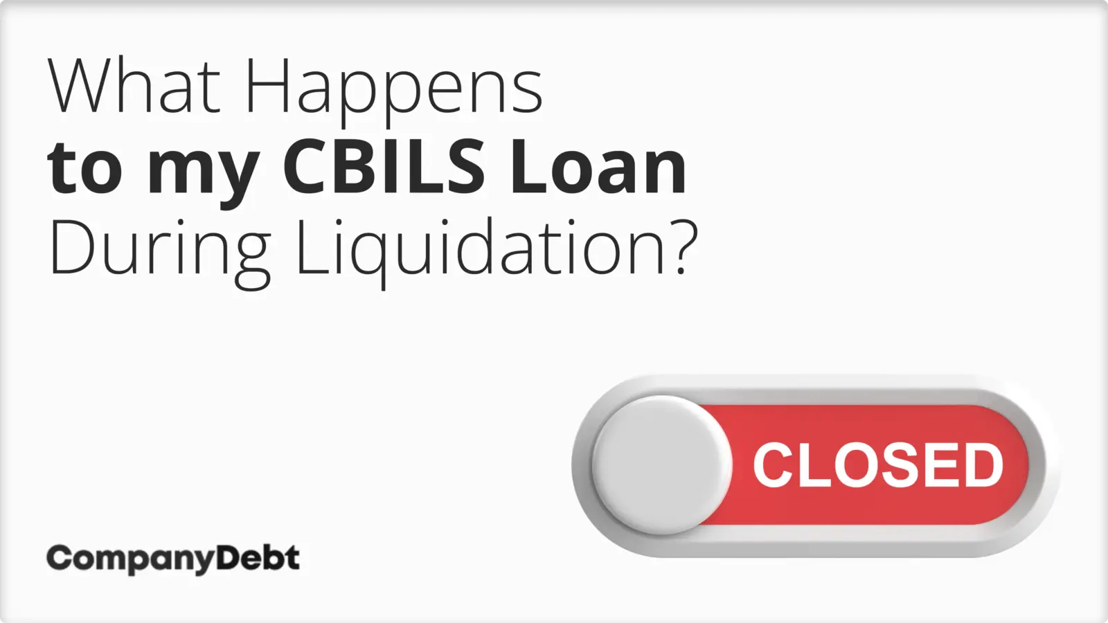 What Happens to My CBILS Loan During Liquidation?