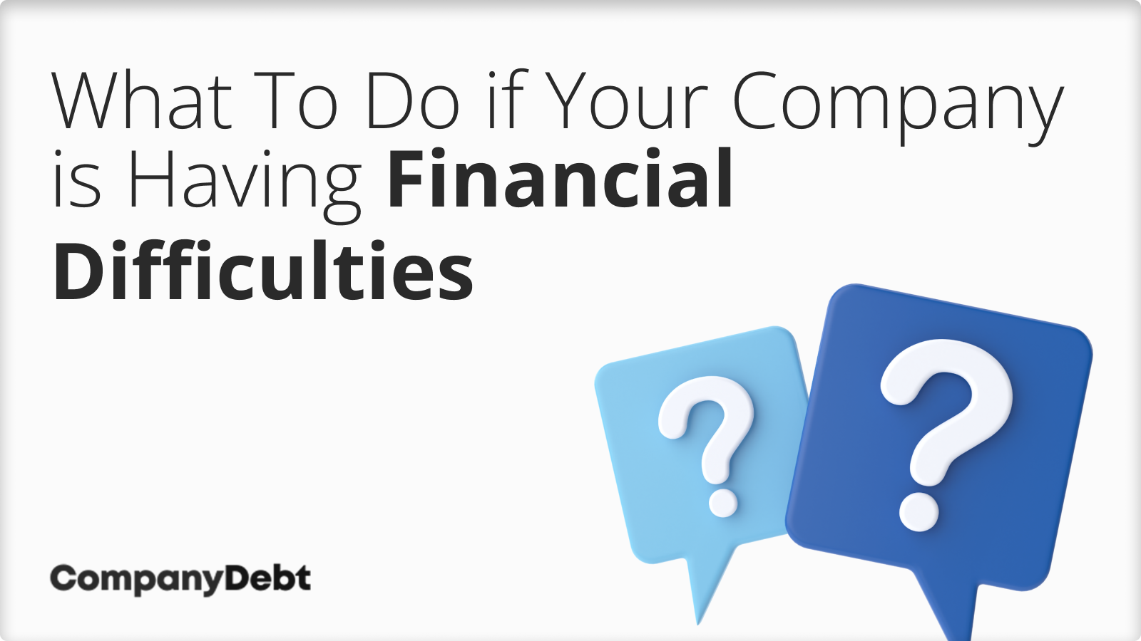 What To Do if Your Company is Having Financial Difficulties