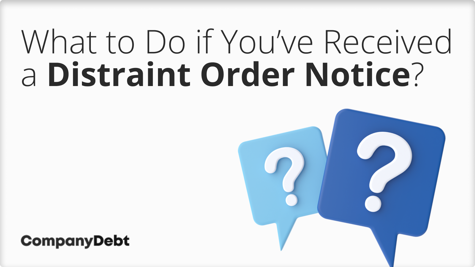 What to Do if You've Received a Distraint Order Notice?